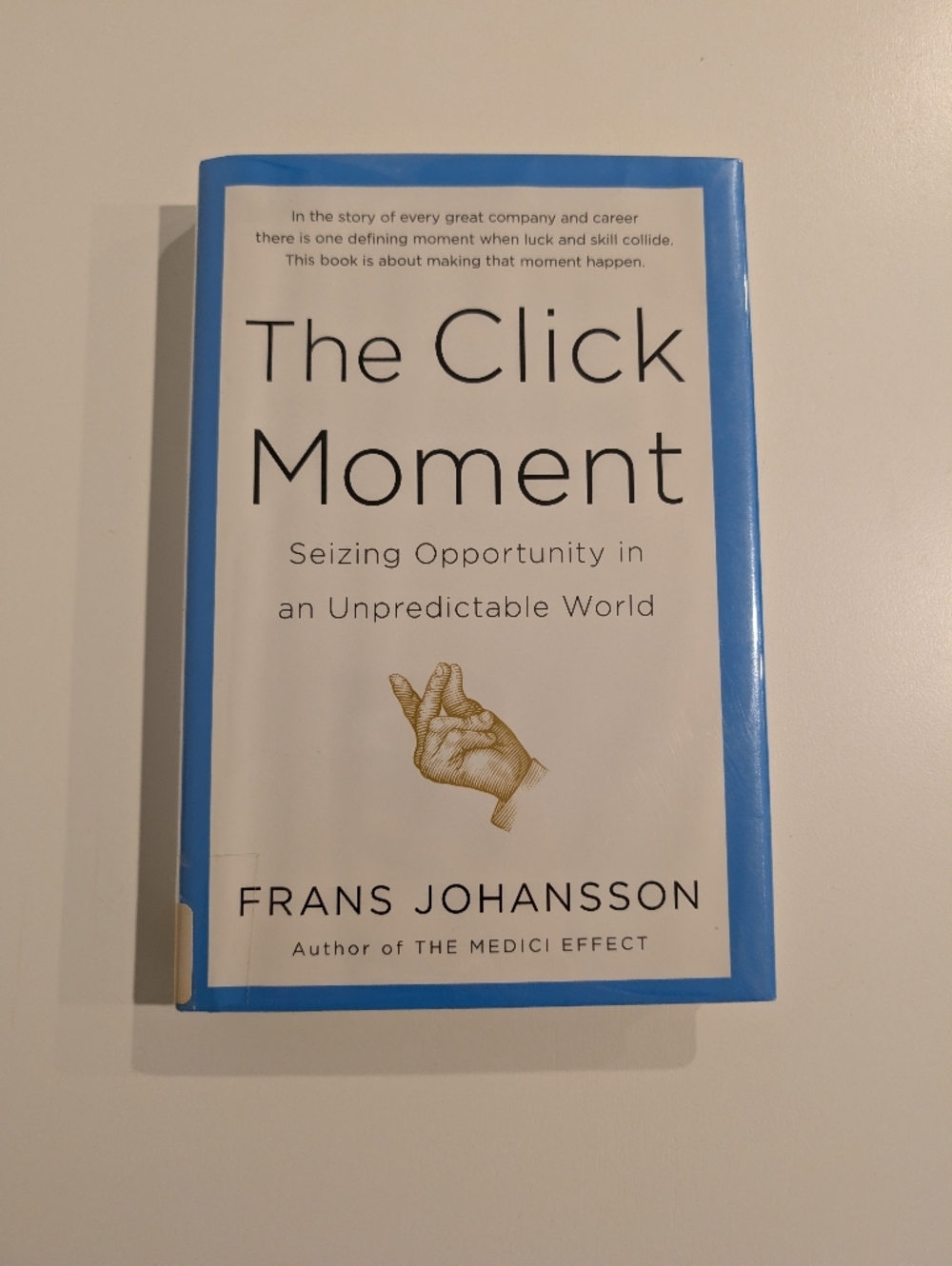 The Click Moment by Frans Johansson